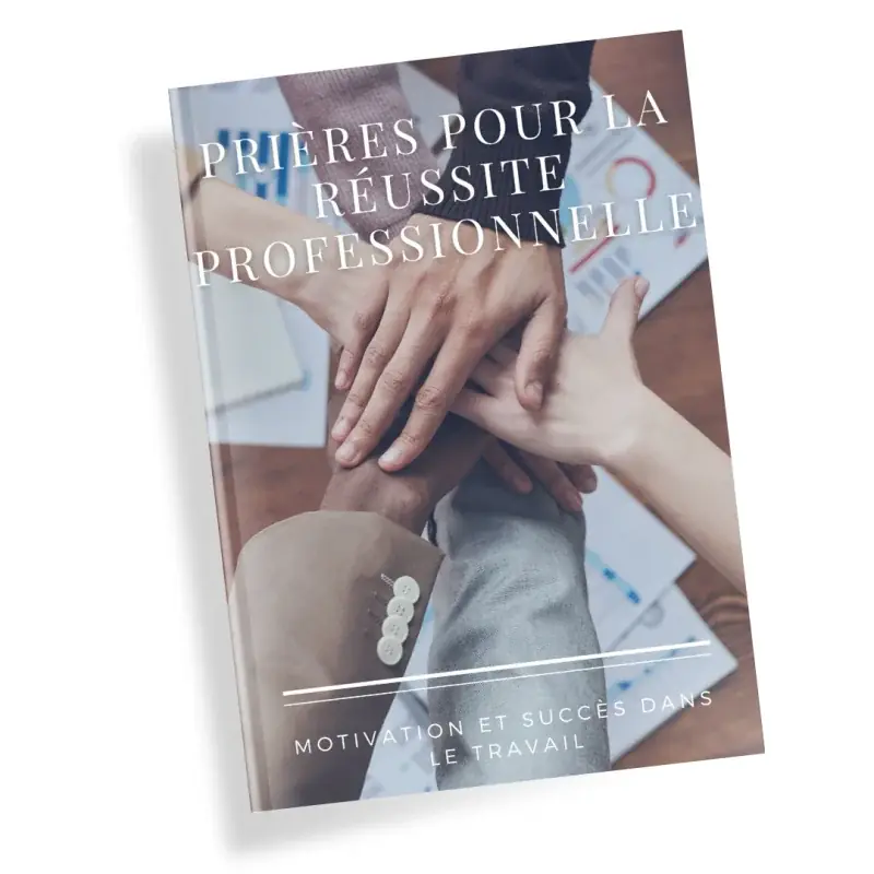 Livre de Prières pour la réussite professionnelle : Motivation et succès dans le travail (Téléchargeable)