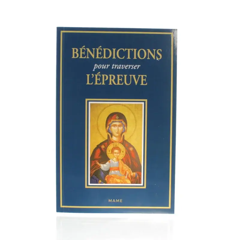 Bénédictions pour traverser l'épreuve