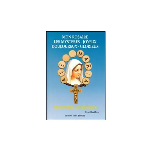 Mon rosaire - Quatre Mystères - éditions Saint Bernard