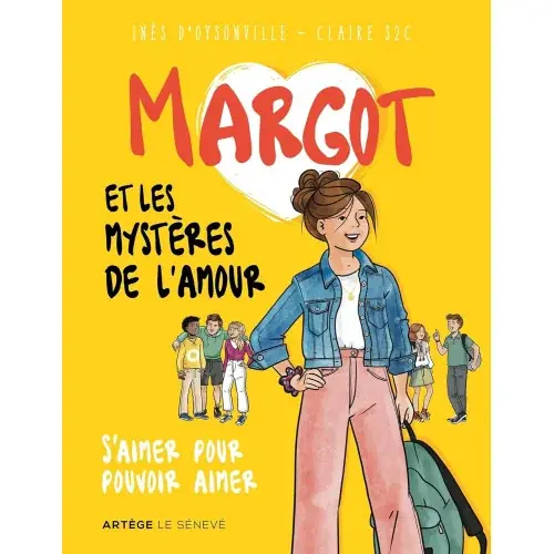 Margot et les mystères de l'amour - S'aimer pour pouvoir aimer