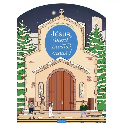 Calendrier de l'Avent "Jésus, viens parmi nous!"- Mame.