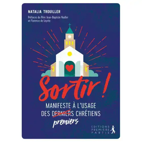 Sortir ! - Manifeste à l'usage des premiers chrétiens