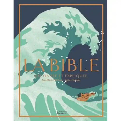 La bible racontée et expliquée