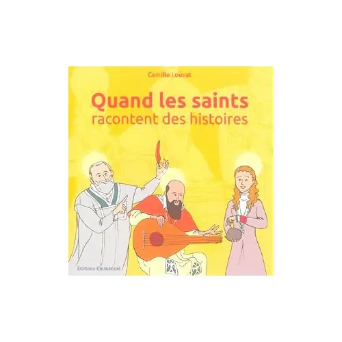 Quand les Saints racontent des histoires