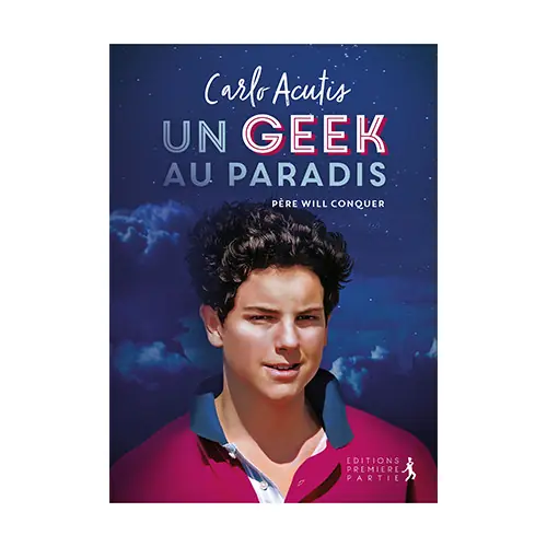 Carlo Acutis - un geek au paradis