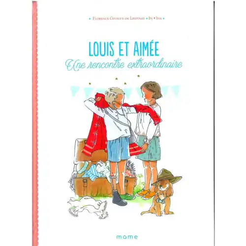 Louis et Aimée une rencontre extraordinaire