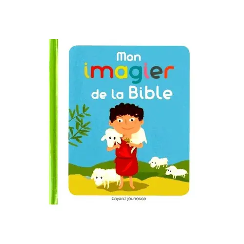 Mon imagier de la Bible - Editions Bayard jeunesse