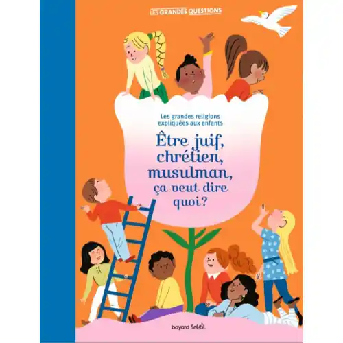 Être juif, chrétien, musulman, ça veut dire quoi?