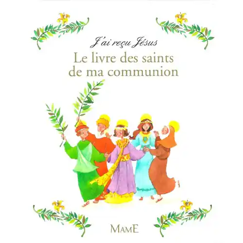 J'ai reçu Jésus, le livre des saints de ma communion