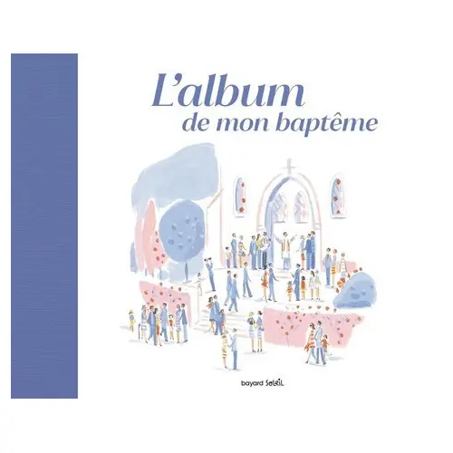 L'Album de mon Baptême - Edition Bayard Jeunesse