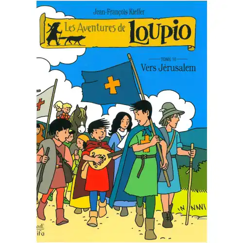 Les aventures de LOUPIO - Vers Jérusalem Tome 10