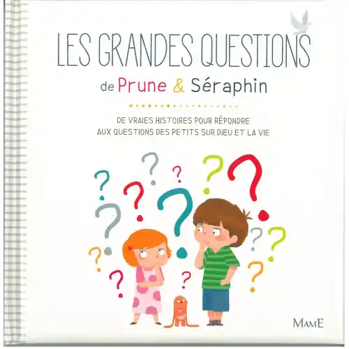 Les grandes questions de Prune et Séraphin - Ed. MAME