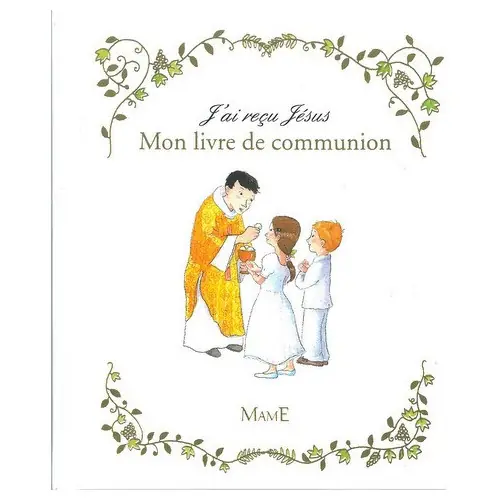 J'ai reçu Jésus, mon livre de communion