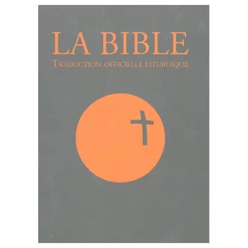 la Bible, traduction officielle liturgique