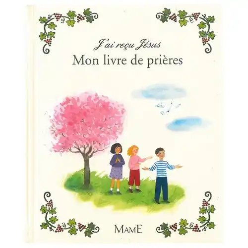 J'ai reçu Jésus - Mon livre de prières - Mame