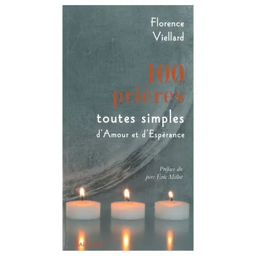 100 Prières toutes simples d'Amour et d'Espérance - Edition Salvator.