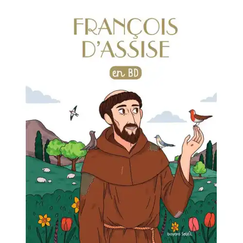 Les chercheurs de Dieu - Tome 7 - Saint François d'Assise.