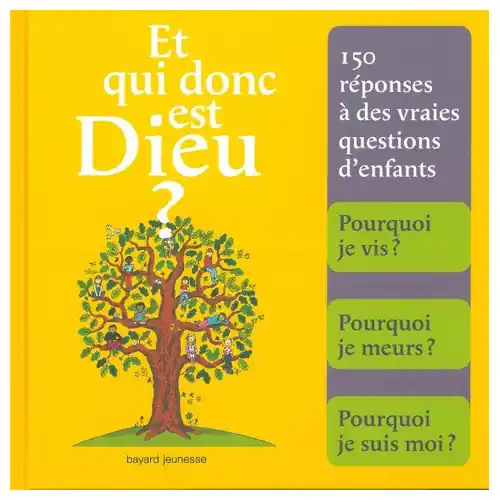 Et qui donc est Dieu ? - Ed. Bayard Jeunesse