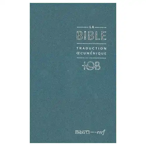 La nouvelle Bible TOB (couverture balacron bleue) : Traduction oecuménique