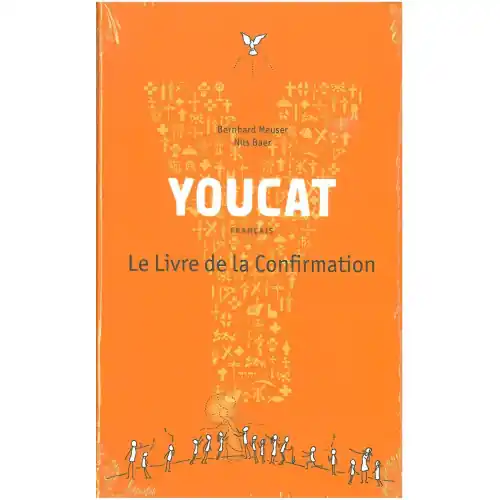 Youcat, Le Livre de la Confirmation - Bayard Editions
