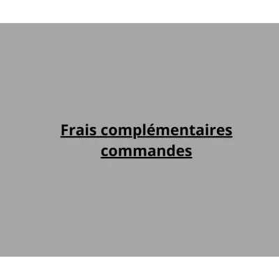 Frais complémentaires commandes